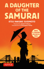 A Daughter of the Samurai: Memoir of a Remarkable Asian-American Woman By Etsu Inagaki Sugimoto, Janice P. Nimura (Foreword by), Christopher Morley (Introduction by) Cover Image