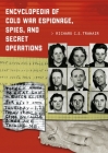 Encyclopedia of Cold War Espionage, Spies, and Secret Operations Cover Image