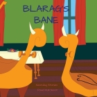 Blarag's Bane By David Hutchison, David Hutchison (Illustrator), Joan Hutchison (Composer) Cover Image