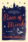 Piece of Mind: A Novel By Michelle Adelman Cover Image