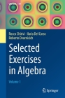 Selected Exercises in Algebra: Volume 1 Cover Image