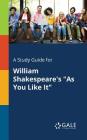 A Study Guide for William Shakespeare's As You Like It By Cengage Learning Gale Cover Image