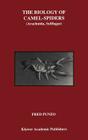 The Biology of Camel-Spiders: Arachnida, Solifugae By Fred Punzo Cover Image