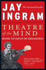 Theatre of the Mind By Jay Ingram Cover Image