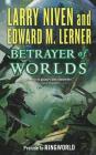 Betrayer of Worlds: Prelude to Ringworld (Known Space #4) Cover Image