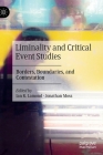 Liminality and Critical Event Studies: Borders, Boundaries, and Contestation By Ian R. Lamond (Editor), Jonathan Moss (Editor) Cover Image