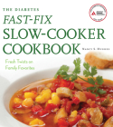 The Diabetes Fast-Fix Slow-Cooker Cookbook: Fresh Twists on Family Favorites Cover Image