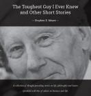 The Toughest Guy I Ever Knew And Other Short Stories By Stephen D. Mayer Cover Image