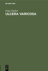 Ulcera Varicosa: Ihre Behandlung Mit Berücksichtigung Der Indikationsstellungen Cover Image
