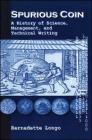 Spurious Coin: A History of Science, Management, and Technical Writing (Suny Series) By Bernadette Longo Cover Image