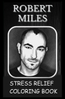 Stress Relief Coloring Book: Colouring Robert Miles By Carrie Crawford Cover Image