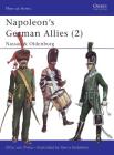 Napoleon's German Allies (2): Nassau & Oldenburg (Men-at-Arms) By Otto von Pivka, Gerry Embleton (Illustrator) Cover Image