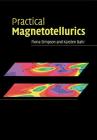 Practical Magnetotellurics By Fiona Simpson, Karsten Bahr Cover Image