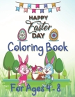 Happy Easter Day Coloring Book For Ages 4 - 8: Fun Easter Coloring Book for Kids Ages 4-8 By Ronnoco Books Cover Image