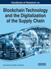 Handbook of Research on Blockchain Technology and the Digitalization of the Supply Chain By Tharwa Najar (Editor), Yousra Najar (Editor), Adel Aloui (Editor) Cover Image