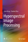 Hyperspectral Image Processing By Liguo Wang, Chunhui Zhao Cover Image