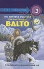 The Bravest Dog Ever: The True Story of Balto (Step Into Reading: A Step 3 Book) By Natalie Standiford, Donald Cook (Illustrator) Cover Image