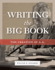 Writing the Big Book: The Creation of A.A. Cover Image