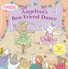 Angelina's Best Friend Dance By Grosset &. Dunlap, Artful Doodlers Ltd (Illustrator) Cover Image