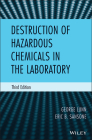 Destruction of Hazardous Chemicals in the Laboratory, 3rd Edition By George Lunn (Editor) Cover Image