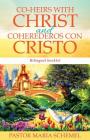Co-Heirs with Christ and Coherederos con Cristo By Pastor Maria Schemel Cover Image
