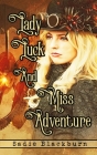 Lady Luck and Miss Adventure By Sadie Blackburn Cover Image