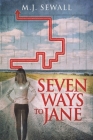 Seven Ways To Jane By M. J. Sewall Cover Image
