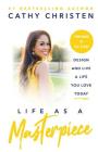 Life as a Masterpiece: Design and Live a Life You Love Today Cover Image