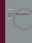Musimathics, Volume 1: The Mathematical Foundations of Music By Gareth Loy Cover Image