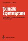Technische Expertensysteme: Grundlagen, Programmiersprachen, Anwendungen By Dietrich Hartmann, Karlheinz Lehner Cover Image