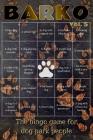 Barko Vol. 5: The Bingo Game for Dog Park People By Bingo for All Cover Image
