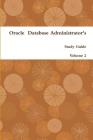 Oracle Database Administrator's Study Guide: Volume 2 Cover Image