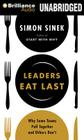 Leaders Eat Last: Why Some Teams Pull Together and Others Don't By Simon Sinek, Simon Sinek (Read by) Cover Image