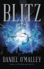 Blitz: A Novel (The Rook Files) By Daniel O'Malley Cover Image