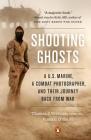 Shooting Ghosts: A U.S. Marine, a Combat Photographer, and Their Journey Back from War By Thomas J. Brennan, Finbarr O'Reilly Cover Image