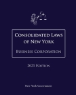 Consolidated Laws of New York Business Corporation 2021 Edition Cover Image