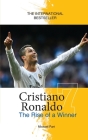 Cristiano Ronaldo: The Rise of a Winner (Football Stars) By Michael Part Cover Image