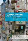 Conflict in the City: Contested Urban Spaces and Local Democracy By Marco Allegra (Editor), Enrico Gualini (Editor), João Mourato (Editor) Cover Image