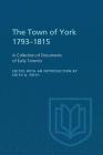 The Town of York 1793-1815: A Collection of Documents of Early Toronto By Edith G. Firth (Editor) Cover Image