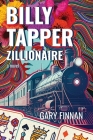 Billy Tapper Zillionaire By Gary Finnan Cover Image
