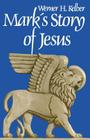 Marks Story of Jesus By Werner H. Kelber Cover Image