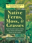 Native Ferns, Moss, and Grasses By William Cullina Cover Image