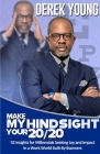 Make My Hindsight Your 20/20 By Derek Young Cover Image
