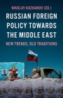 Russian Foreign Policy Towards the Middle East: New Trends, Old Traditions Cover Image