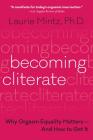 Becoming Cliterate: Why Orgasm Equality Matters--And How to Get It Cover Image