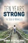 Ten Years Strong: The God of Miracles Cover Image