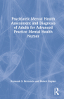 Psychiatric Mental Health Assessment and Diagnosis of Adults for Advanced Practice Mental Health Nurses By Kunsook S. Bernstein, Robert Kaplan Cover Image