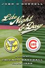 Like Night and Day: A Look at Chicago Baseball 1964-69 By John M. O'Donnell Cover Image