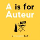 A is for Auteur By Cory Everett, Steve Isaacs (Illustrator) Cover Image