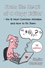From the Heart of a Copy Editor - The 10 Most Common Mistakes and How to Fix Them: An Experienced Editor and Qualified Proofreader Shows You How to Cu By Sheila Glasbey Cover Image